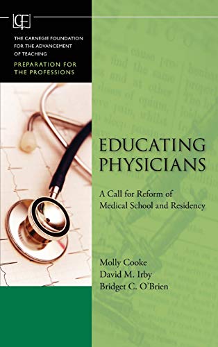 Imagen de archivo de Educating Physicians: A Call for Reform of Medical School and Residency a la venta por Orion Tech