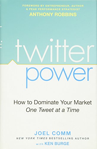 Beispielbild fr Twitter Power: How to Dominate Your Market One Tweet at a Time zum Verkauf von BookHolders