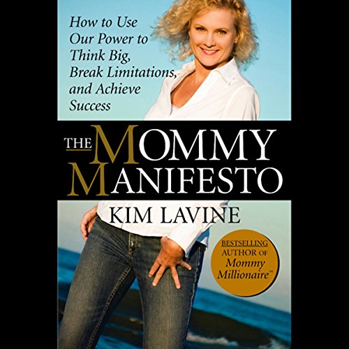 Beispielbild fr The Mommy Manifesto : How to Use Our Power to Think Big, Break Limitations and Achieve Success zum Verkauf von Better World Books