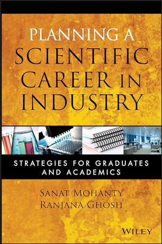 Planning a Scientific Career in Industry: Strategies for Graduates and Academics - Mohanty, Sanat