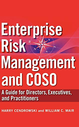 Enterprise Risk Management and COSO: A Guide for Directors, Executives and Practitioners - Cendrowski, Harry; Mair, William C.