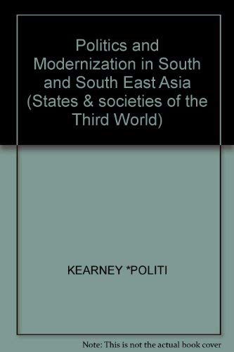 Stock image for Politics and Modernization in South and Southeast Asia, (States and societies of the Third World) for sale by The Book Bin