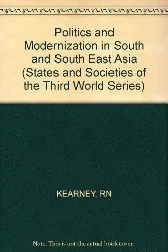 Stock image for Politics and Modernization in South and Southeast Asia (States & Societies of the Third World Series) for sale by Half Price Books Inc.
