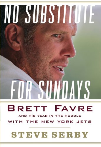 9780470464946: No Substitute for Sundays: Brett Favre and His Year in the Huddle with the New York Jets