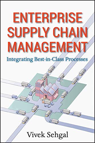 9780470465455: Enterprise Supply Chain Management: Integrating Best in Class Processes