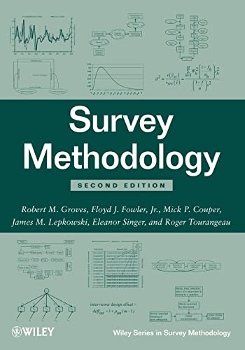 Survey Methodology (9780470465462) by Groves, Robert M.; Fowler Jr., Floyd J.; Couper, Mick P.; Lepkowski, James M.; Singer, Eleanor; Tourangeau, Roger