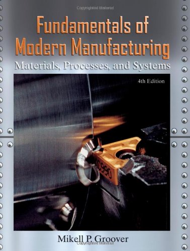 Beispielbild fr Fundamentals of Modern Manufacturing: Materials, Processes, and Systems zum Verkauf von SecondSale