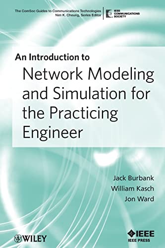 An Introduction to Network Modeling and Simulation for the Practicing Engineer (9780470467268) by Burbank, Jack L.; Kasch, William; Ward, Jon