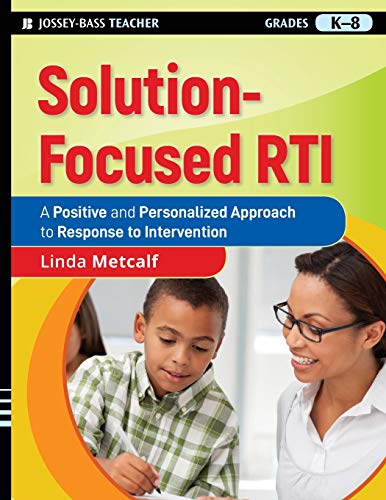 Stock image for Solution-Focused RTI: A Positive and Personalized Approach to Response to Intervention for sale by SecondSale