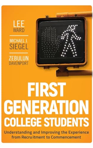 9780470474440: First-Generation College Students: Understanding and Improving the Experience from Recruitment to Commencement (The Jossey-Bass Higher and Adult Education Series)
