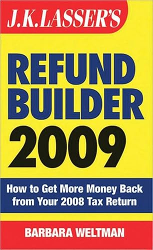 9780470475843: J. K. Lasser's Refund Builder 2009: How to Get More Money Back from Your 2008 Tax Return