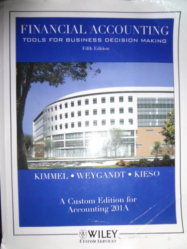 Stock image for Financial Accounting: Tools For Business Decision Making (Custom Edition For Accounting 201A) by Weygandt, Kieso Kimmel (2009-05-03) for sale by ThriftBooks-Atlanta