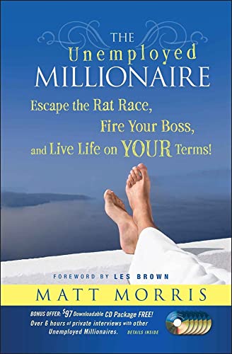 Stock image for Unemployed Millionaire Escape the Rat Race, Fire Your Boss and Live Life on YOUR Terms! for sale by TextbookRush