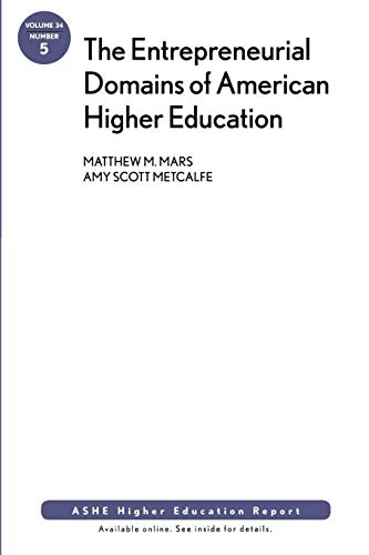 Imagen de archivo de The Entrepreneurial Domains of American Higher Education: Ashe Higher Education Report, Volume 34, Number 5 a la venta por ThriftBooks-Atlanta