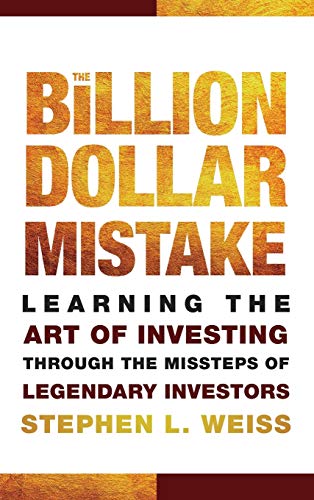 Beispielbild fr The Billion Dollar Mistake : Learning the Art of Investing Through the Missteps of Legendary Investors zum Verkauf von Better World Books: West