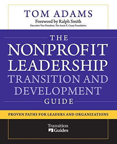 Beispielbild fr Nonprofit Leadership Transition: Proven Paths for Leaders and Organizations zum Verkauf von AwesomeBooks