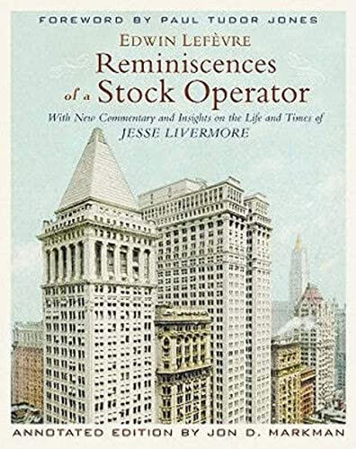 Beispielbild fr Reminiscences of a Stock Operator : With New Commentary and Insights on the Life and Times of Jesse Livermore zum Verkauf von Better World Books