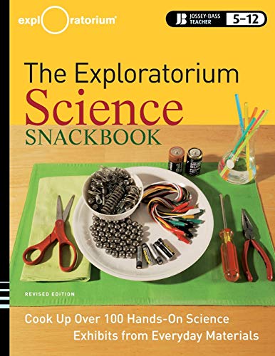 9780470481868: The Exploratorium Science Snackbook: Cook Up Over 100 Hands-On Science Exhibits from Everyday Materials, Revised Edition