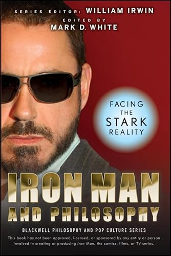 Imagen de archivo de Iron Man and Philosophy: Facing the Stark Reality a la venta por Your Online Bookstore