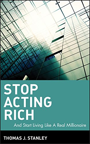 9780470482551: Stop Acting Rich: ...And Start Living Like A Real Millionaire