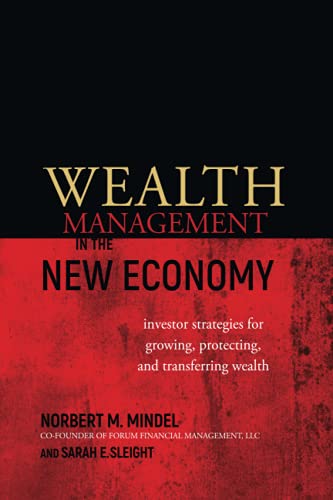 Stock image for Wealth Management in the New Economy: Investor Strategies for Growing, Protecting and Transferring Wealth for sale by Goodwill of Colorado