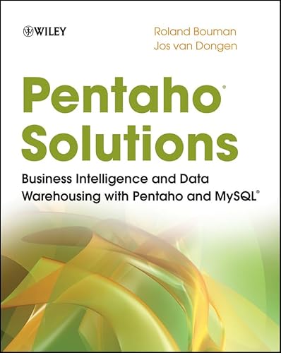 9780470484326: Pentaho Solutions w/WS: Business Intelligence and Data Warehousing with Pentaho and MySQL