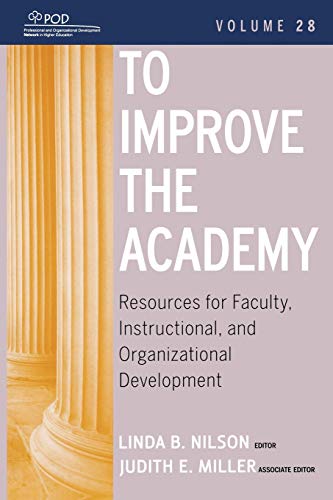 Stock image for To Improve the Academy Vol. 28 : Resources for Faculty, Instructional, and Organizational Development for sale by Better World Books