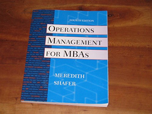 Operations Management for MBAs (9780470485767) by Meredith, Jack R.; Shafer, Scott M.