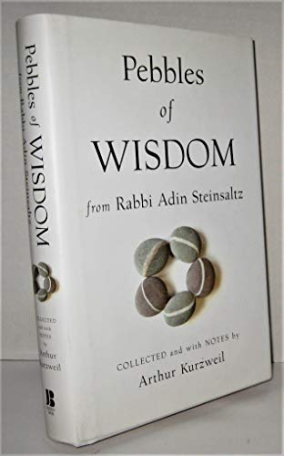 Stock image for Pebbles of Wisdom From Rabbi Adin Steinsaltz: Collected and with Notes by Arthur Kurzweil for sale by Bayside Books