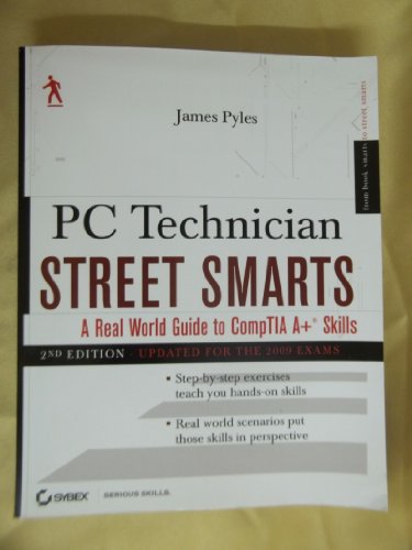 9780470486511: PC Technician Street Smarts: A Real World Guide to CompTIA A+ Skills
