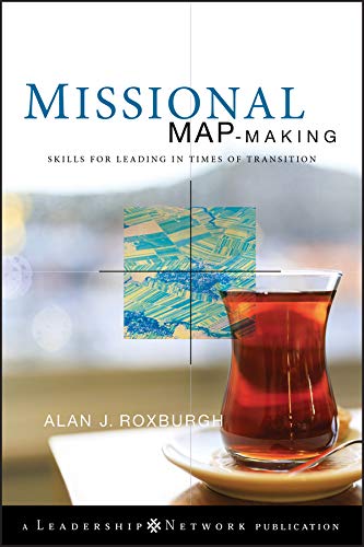 9780470486726: Missional Map-Making: Skills for Leading in Times of Transition: 43 (Jossey-Bass Leadership Network Series)