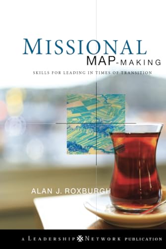 

Missional Map-Making : Skills for Leading in Times of Transition