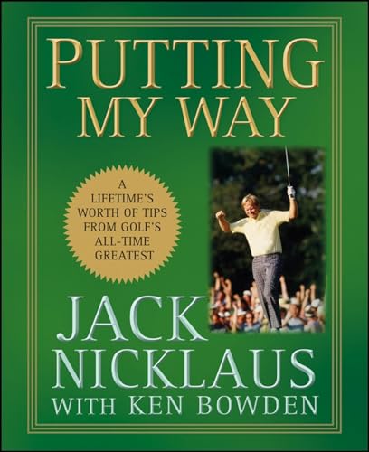 Stock image for Putting My Way: A Lifetime's Worth of Tips from Golf's All-Time Greatest for sale by ThriftBooks-Dallas