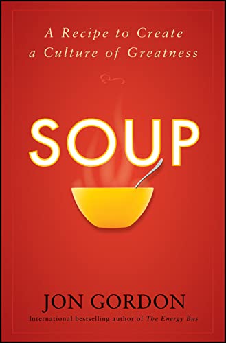 Stock image for Soup: A Recipe to Nourish Your Team and Culture for sale by Jenson Books Inc