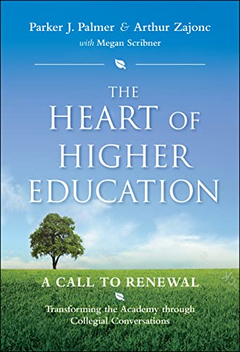 9780470487907: The Heart of Higher Education: A Call to Renewal: Transforming the Academy Throught Collegial Conversations