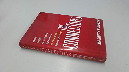 9780470488188: The Connectors: How the World's Most Successful Businesspeople Build Relationships and Win Clients for Life