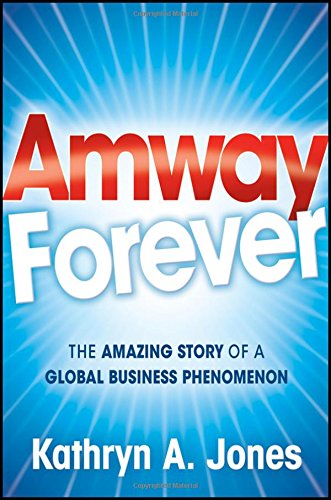 Stock image for Amway Forever : The Amazing Story of a Global Business Phenomenon for sale by Better World Books