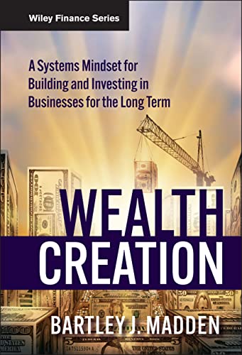 Imagen de archivo de Wealth Creation: A Systems Mindset for Building and Investing in Businesses for the Long Term a la venta por ThriftBooks-Atlanta