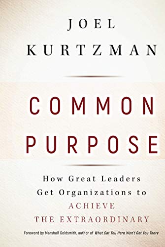 Beispielbild fr Common Purpose : How Great Leaders Get Organizations to Achieve the Extraordinary zum Verkauf von Better World Books