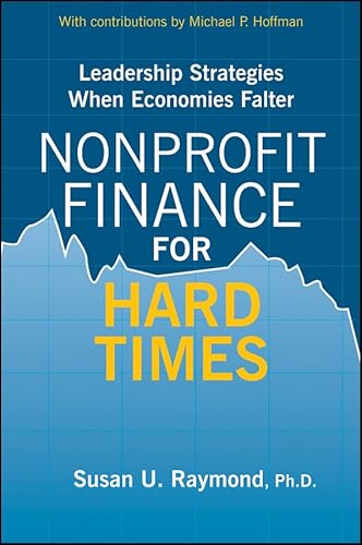 Stock image for Nonprofit Finance for Hard Times: Leadership Strategies When Economies Falter for sale by Chiron Media