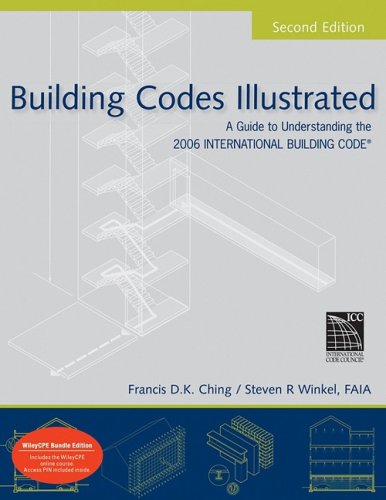 Building Codes Illustrated, Book and WileyCPE.com course bundle (9780470490396) by Ching, Francis D. K.; Winkel, Steven R.