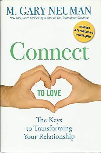 9780470491560: Connect to Love: The Keys to Transforming Your Relationship