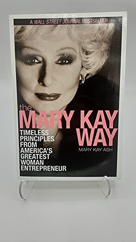 Stock image for The Mary Kay Way: Timeless Principles from America's Greatest Woman Entrepreneur for sale by Books of the Smoky Mountains