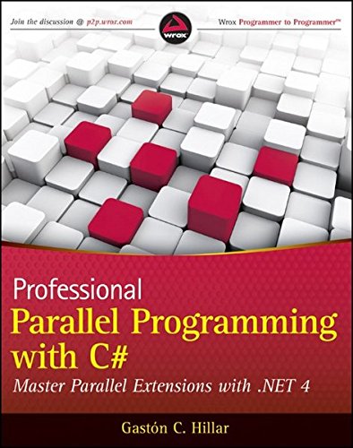 Stock image for Professional Parallel Programming with C# : Master Parallel Extensions with .NET 4 for sale by Better World Books