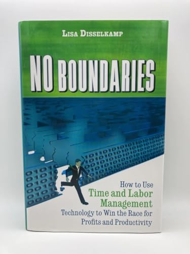 Stock image for No Boundaries: How to Use Time and Labor Management Technology to Win the Race for Profits and Productivity for sale by SecondSale