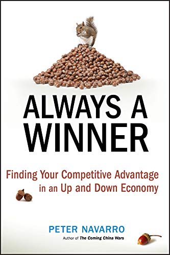 Stock image for Always a Winner: Finding Your Competitive Advantage in an Up and Down Economy for sale by Jenson Books Inc