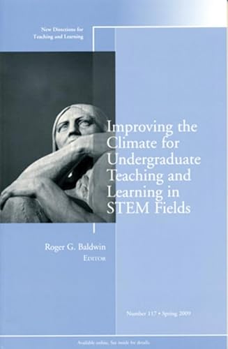 Stock image for Improving the Climate for Undergraduate Teaching and Learning in Stem Fields: New Directions for Teaching and Learning, Number 117 for sale by ThriftBooks-Dallas