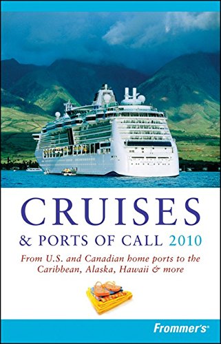 Stock image for Frommer's Cruises and Ports of Call 2010 (Frommer's Complete Guides) for sale by The Book Spot