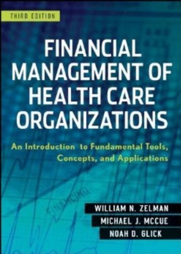 Imagen de archivo de Financial Management of Health Care Organizations: An Introduction to Fundamental Tools, Concepts and Applications a la venta por ThriftBooks-Dallas