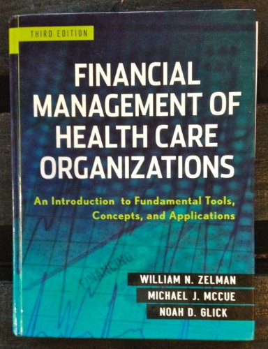 Stock image for Financial Management of Health Care Organizations: An Introduction to Fundamental Tools, Concepts and Applications for sale by ThriftBooks-Dallas